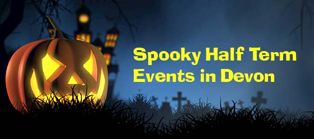 Spooky October Half Term Halloween Events In Devon